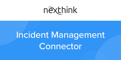 Nexthink Incident Management Connector