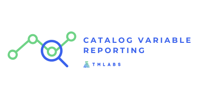 TM Catalog Variable Reporting