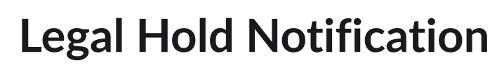 Legal Hold Notification